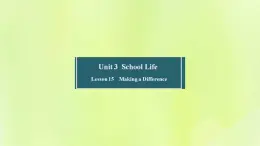 冀教版七年级英语下册Unit 3 School Life Lesson 15 Making a Difference课件