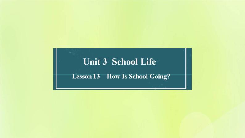 冀教版七年级英语下册Unit 3 School Life Lesson 18 Teaching in China课件01