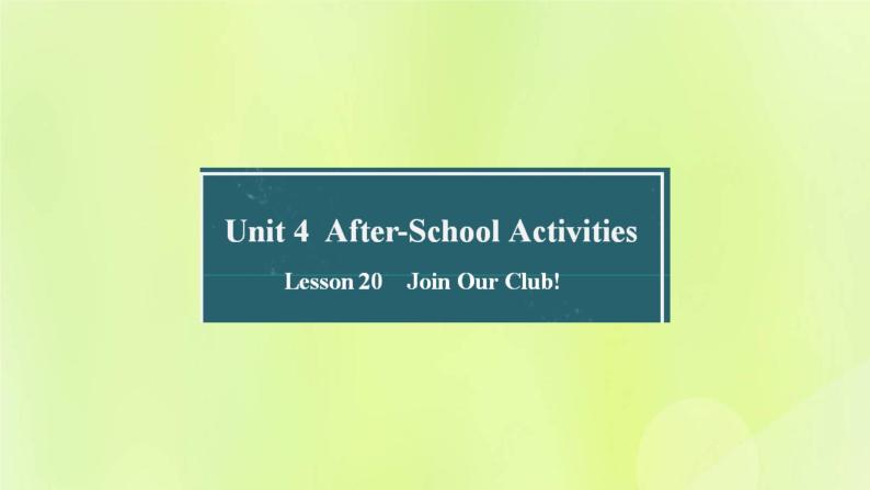 冀教版七年级英语下册Unit 4 After-School Activities Lesson 20 Join Our Club课件01