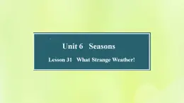 冀教版七年级英语下册Unit 6 Seasons Lesson 31 What Strange Weather课件