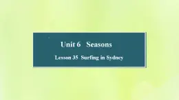 冀教版七年级英语下册Unit 6 Seasons Lesson 35 Surfing in Sydney课件