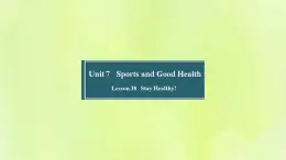 冀教版七年级英语下册Unit 7 Sports and Good Health Lesson 38 Stay Healthy课件