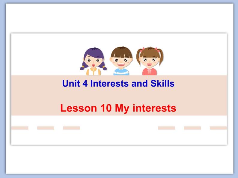 北师大初中英语7上Unit4《Lesson10 My Interests》课件ppt01