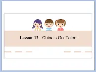 北师大初中英语7上Unit4《Lesson12 China’s Got Talent 》课件ppt