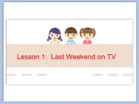 北师大版8上英语Unit 1《Lesson 1 last weekend on TV》课件