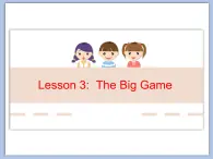 北师大版8上英语Unit 1《Lesson 3 The big game》课件