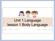 北师大9年级Unit 1《lesson 1 body language》课件