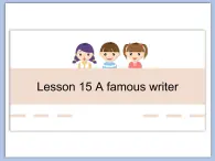 北师大9年级Unit 5《Lesson 15 A famous writer》课件