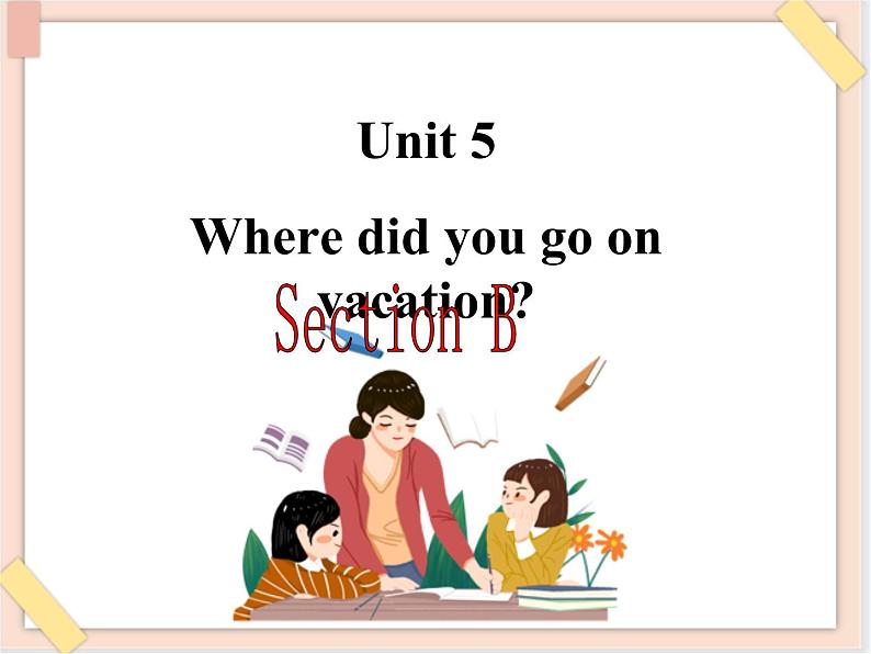鲁教版五四制7上英语Unit5__SectionB精品课件第1页