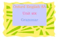 牛津上海版英语八年级上册课件：Unit 6  Grammar