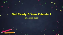 北师大版英语7年级上册 Get Ready B Your Friends 1 PPT课件