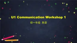 北师大版英语7年级上册 U1 Communication Workshop 1-2 PPT课件