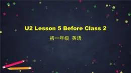 北师大版英语7年级上册 U2 Lesson 5 Before Class 2-2 PPT课件