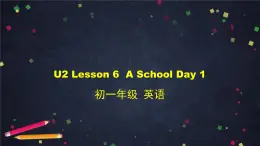 北师大版英语7年级上册 U2 Lesson 6 A School Day 1-2 PPT课件