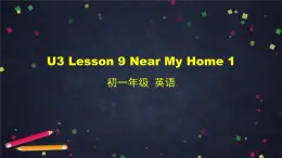 北师大版英语7年级上册 U3 Lesson 9 Near My Home 1-2 PPT课件