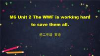 初中Module 6 Animals in danger.Unit 2 The WWF is working hard to save them all.教课课件ppt