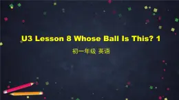 北师大版英语7年级上册 U3 Lesson 8 Whose Ball is This 1-2 PPT课件