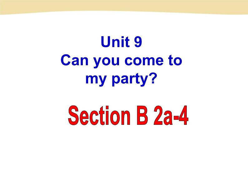 人教版八年级上册英语Unit9样品课件_03(共8份)Section B 2a-4课件第1页