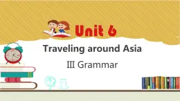 Module3 unit 6 Travelling around Asia第三課時(shí)課件+教案