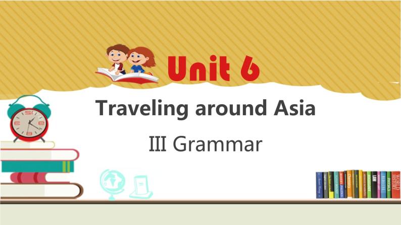 Module3 unit 6 Travelling around Asia第三课时课件+教案01