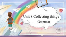 Module4 unit8 Collecting things第三課時(shí)課件+教案