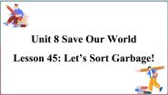 2021学年Lesson 45 Let's Sort Garbage!课文ppt课件