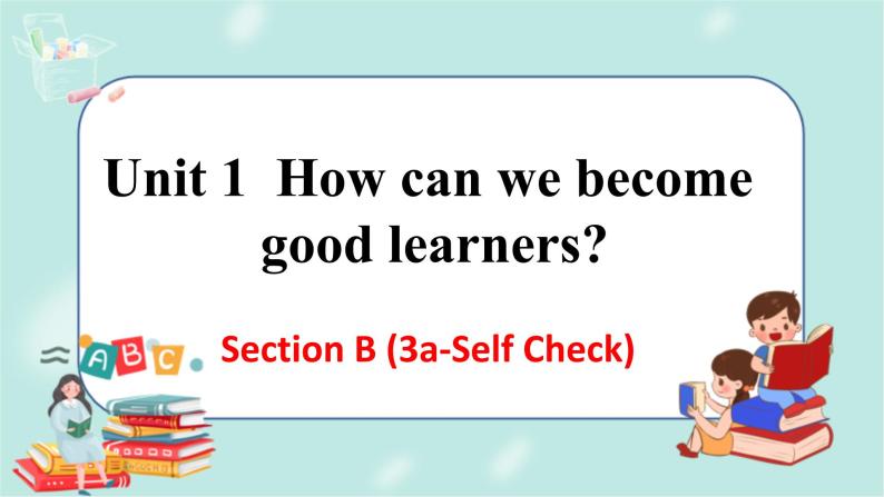 人教版九年级全一册英语Unit 1 SectionB（3a-Self Check）课件+教案01