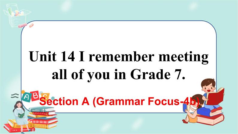 Unit 14 Section A (Grammar Focus-4b)第1页