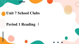 牛津深圳广州版7年级上册英语Unit 7 School clubs第1课时ReadingI课件