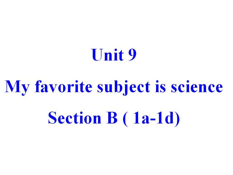 Unit9+SectionB+1a-1d+课件+2022-2023学年人教版英语七年级上册01