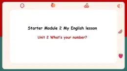 Starter Module 2 unit 2 What's your number课件2022-2023学年外研版七年级英语上册