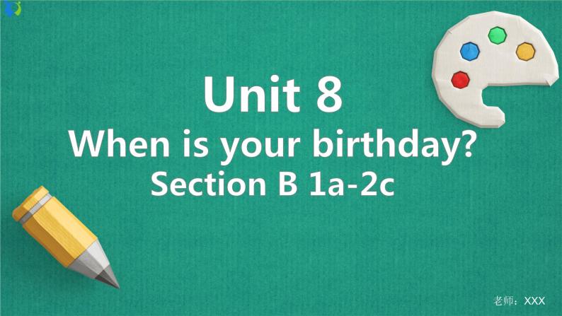 Unit 8 When is your birthday Section B 1a-2c 课件+练习+音频01