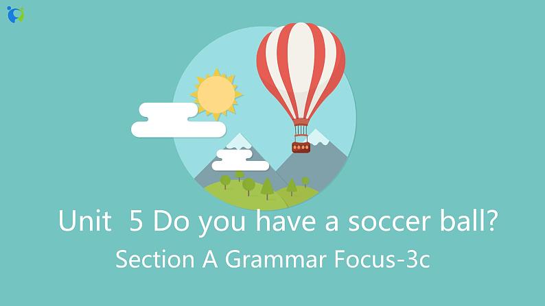 Unit 5 Do you have a soccer ball Section A Grammar Focus-3c 课件第1页