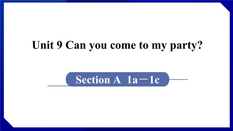 人教版八年级英语上册--Unit 9 Can you come to my party SectionA（1a-1c）（课件）01