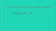 鲁教版 (五四制)八年级上册Unit  4  An old man tried to move the mountains.Section A课文内容课件ppt