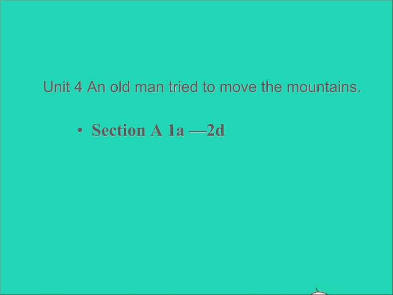八年级英语上册Unit4AnoldmantriedtomovethemountainssectionA1课件鲁教版五四制01