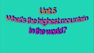 初中Unit  5  What’s the highest mountain in the world?Section B课前预习ppt课件