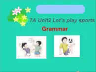 2022七年级英语上册Unit2Let'splaysportsGrammar课件新版牛津版