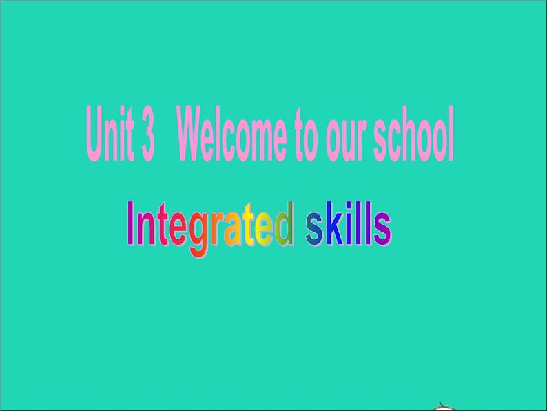 2022七年级英语上册Unit3Welcometoourschoolintegratedskills课件新版牛津版第1页