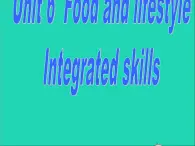 2022七年级英语上册Unit6Foodandlifestyleintegratedskills课件新版牛津版