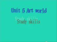 2022九年级英语上册Unit5ArtworldStudyskills课件新版牛津版