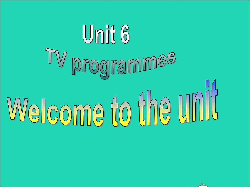 2022九年級(jí)英語上冊(cè)Unit6TVprogrammesWelcometotheunit課件新版牛津版第1頁