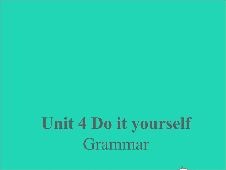 2022八年级英语上册Unit4DoityourselfGrammar课件新版牛津版01