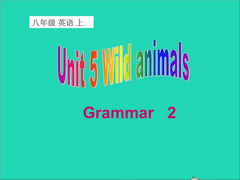 2022八年级英语上册Unit5WildanimalsGrammar2课件新版牛津版01