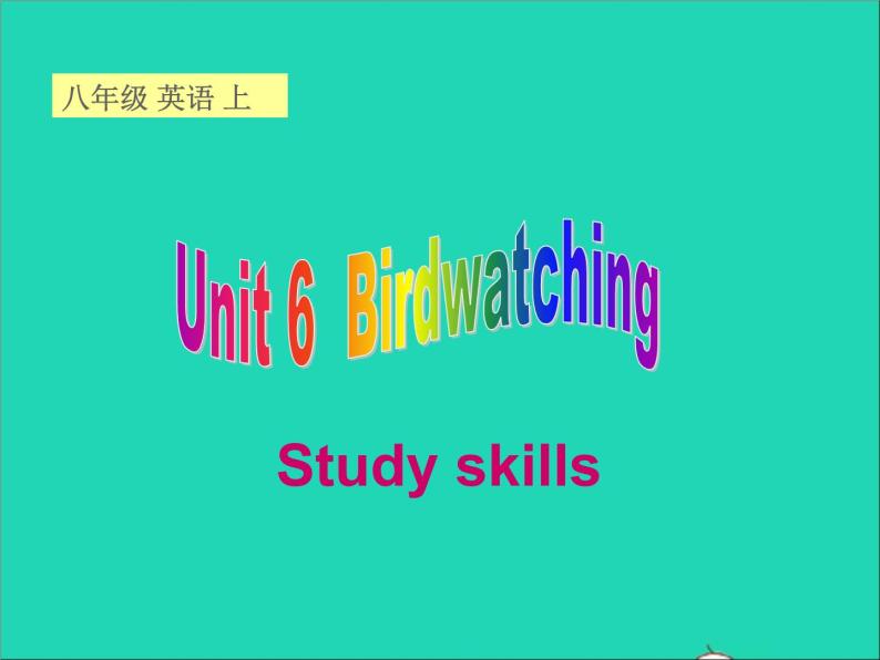 2022八年级英语上册Unit6BirdwatchingStudyskills课件新版牛津版01