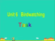 2022八年级英语上册Unit6BirdwatchingTask_课件新版牛津版