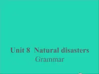 2022八年级英语上册Unit8NaturaldisastersGrammar课件新版牛津版