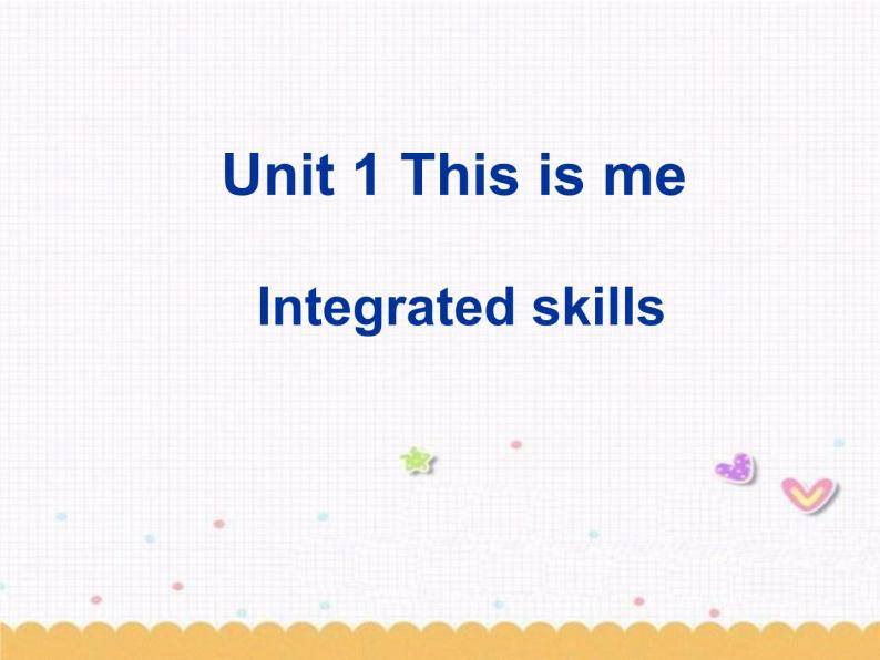 Unit1 This is me Integrated skills课件 2022-2023学年牛津译林版英语七年级上册01