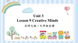 Unit 3 Lesson 9 Creative Minds  课件2021-2022学年北师大版九年级英语全册