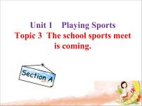 仁爱科普版八年级上册Topic 3 The school sports meet is coming.授课ppt课件
